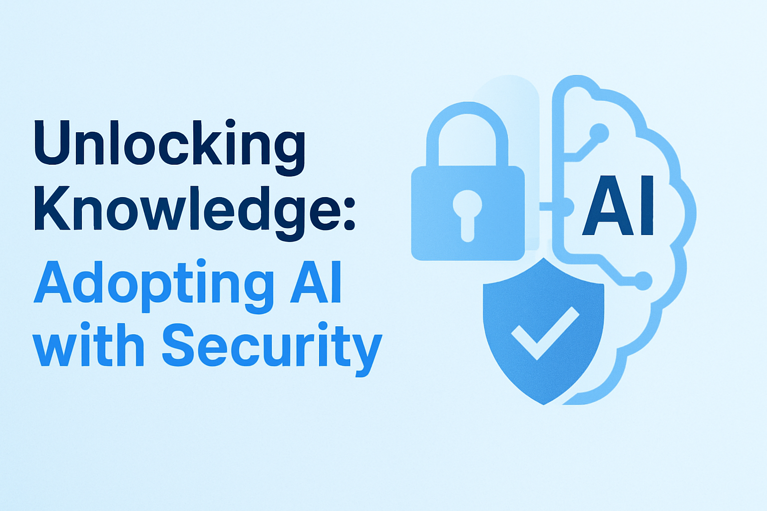 AI brain graphic with lock and shield icons beside text: ‘Unlocking Knowledge: Adopting AI with Security.’
